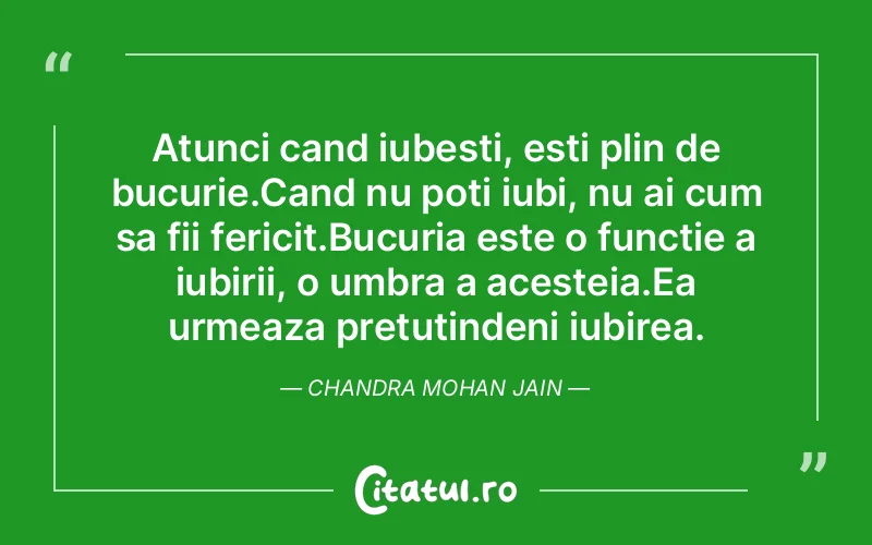 Atunci cand iubesti, esti plin de bucurie.Cand nu ...