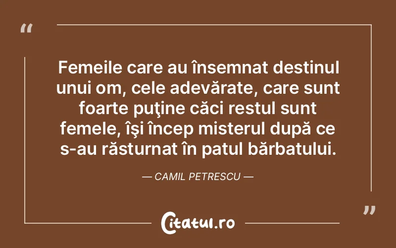 Femeile care au însemnat destinul unui om, cele a...