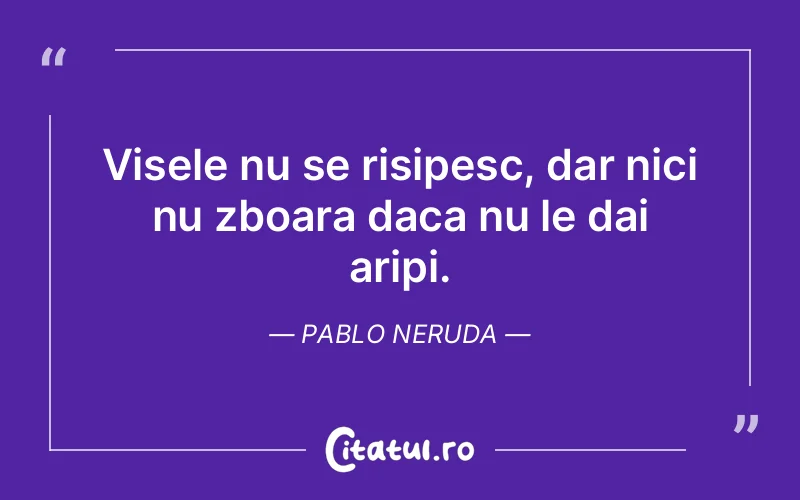 Visele nu se risipesc, dar nici nu zboara daca nu ...
